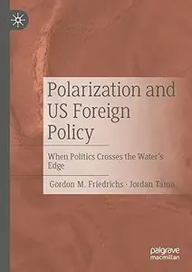 Polarization and US Foreign Policy: When Politics Crosses the Water’s Edge