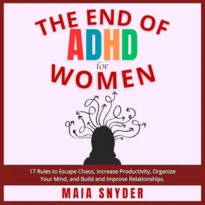 The End of ADHD for Women [Audiobook]