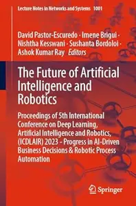 The Future of Artificial Intelligence and Robotics