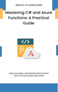 Mastering C# and Azure Functions: A Practical Guide