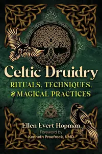 Celtic Druidry: Rituals, Techniques, and Magical Practices