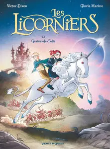 Les Licorniers - Tome 1 - Graine-De-Folie