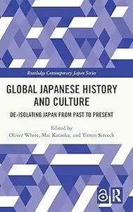Global Japanese History and Culture: De-Isolating Japan from Past to Present