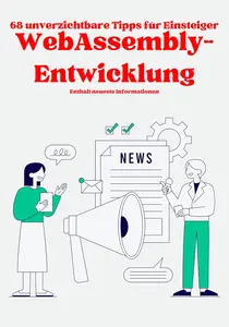 WebAssembly-Entwicklung: 68 Dinge, die Anfänger wissen müssen (German Edition)