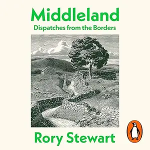 Middleland: Dispatches from the Borders [Audiobook]