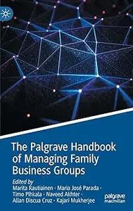 The Palgrave Handbook of Managing Family Business Groups