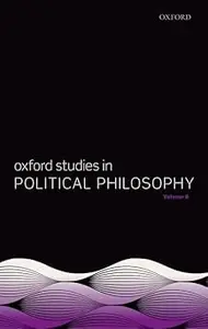 Oxford Studies in Political Philosophy Volume 8