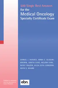 500 Single Best Answers for the Medical Oncology Specialty Certificate Exam