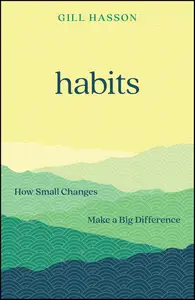 Habits: How Small Changes Make a Big Difference
