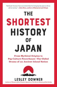 The Shortest History of Japan: From Mythical Origins to Pop Culture Powerhouse