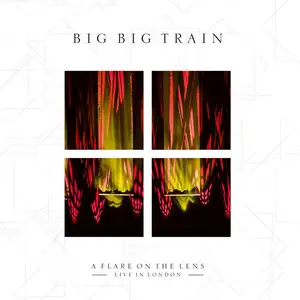 Big Big Train - A Flare On The Lens (Live in London 2023) (2024) [Official Digital Download 24/96]