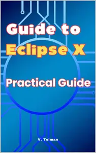 Guide to Eclipse X: Practical Guide