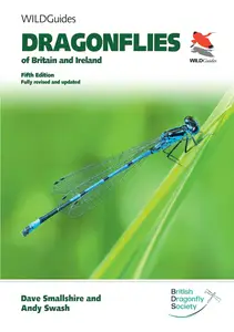 Dragonflies of Britain and Ireland. Fifth Edition: Fully revised and updated (WILDGuides)