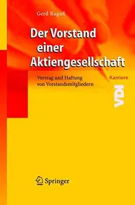 Der Vorstand einer Aktiengesellschaft: Vertrag und Haftung von Vorstandsmitgliedern