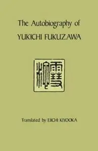 The Autobiography of Yukichi Fukuzawa