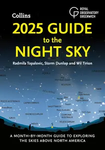 2025 Guide to the Night Sky (North America): A month-by-month guide to exploring the skies above North America