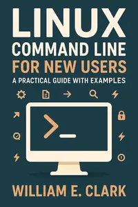 Linux Command Line for New Users: A Practical Guide with Examples