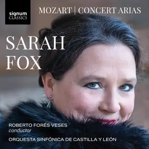 Sarah Fox, Orquesta Sinfónica de Castilla y León & Roberto Forés Veses - Sarah Fox: Mozart Concert Arias (2026)
