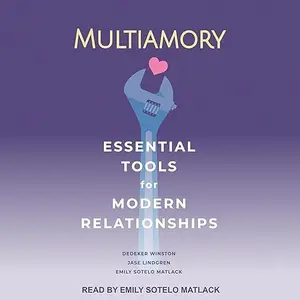 Multiamory: Essential Tools for Modern Relationships [Audiobook]