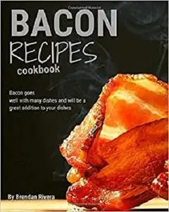 Bacon recipes: Bacon always with your food