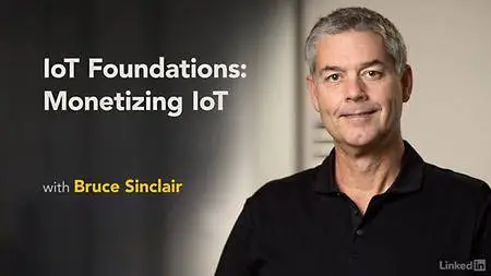 Lynda - IoT Foundations: Monetizing IoT