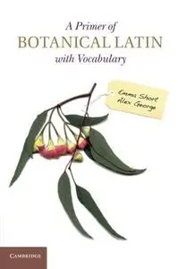 A Primer of Botanical Latin with Vocabulary