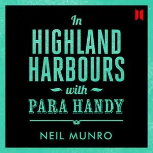 «In Highland Harbours - With Para Handy» by Neil Munro