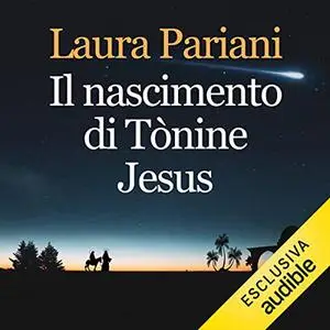 «Il nascimento di Tònine Jesus» by Laura Pariani