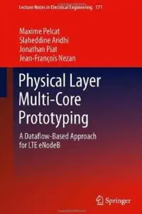 Physical Layer Multi-Core Prototyping: A Dataflow-Based Approach for LTE eNodeB [Repost]