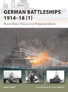 German Battleships 1914-18 (1): Deutschland, Nassau and Helgoland classes (Osprey New Vanguard 164)