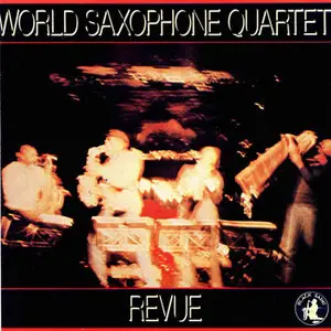 World Saxophone Quartet - Revue