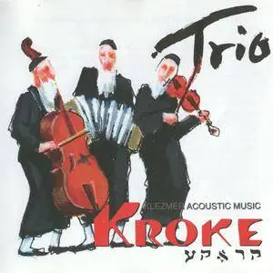 Kroke - Trio: Klezmer Acoustic Music (1996) {Oriente Musik RIEN CD 04}