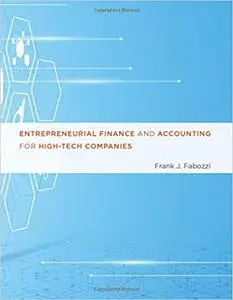 Entrepreneurial Finance and Accounting for High-Tech Companies