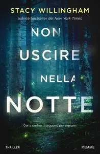 Stacy Willingham - Non uscire nella notte