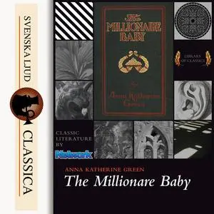 «The Millionaire Baby» by Anna Katharine Green