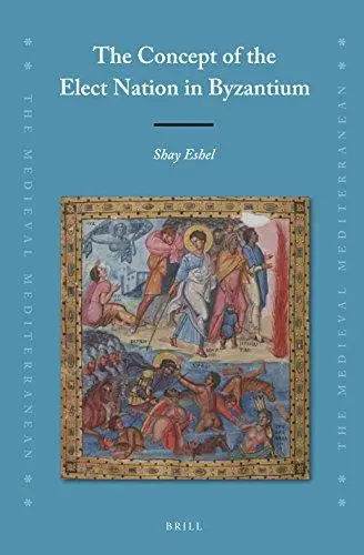 The Concept of the Elect Nation in Byzantium (Medieval Mediterranean)