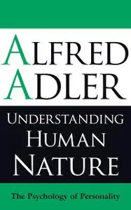«Understanding Human Nature» by Alfred Adler, Colin Brett