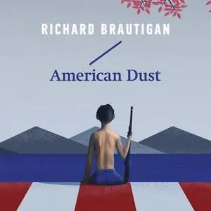 «American Dust» by Richard Brautigan