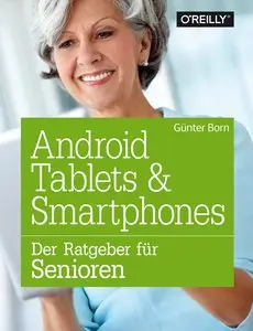 Android Tablets und Smartphones: Der Ratgeber für Senioren