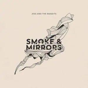 Jess and the Bandits - Smoke and Mirrors (2017)