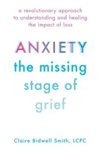 Anxiety: The Missing Stage of Grief