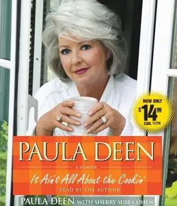 Paula Deen: It Ain't All About the Cookin': A Memoir (Audiobook)