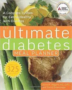 The Ultimate Diabetes Meal Planner: A Complete System for Eating Healthy with Diabetes