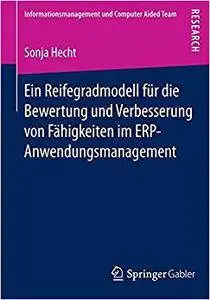 Ein Reifegradmodell für die Bewertung und Verbesserung von Fähigkeiten im ERP-Anwendungsmanagement (Repost)