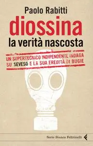 Paolo Rabitti - Diossina. La verità nascosta