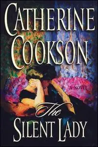 «The Silent Lady» by Catherine Cookson