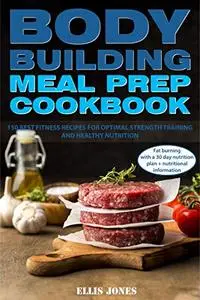 Bodybuilding Meal Prep Cookbook