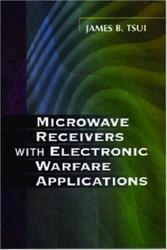 Microwave Receivers With Electronic Warfare Applications. Corrected Reprint Edition (Repost)