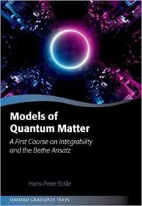 Models of Quantum Matter: A First Course on Integrability and the Bethe Ansatz (Repost)