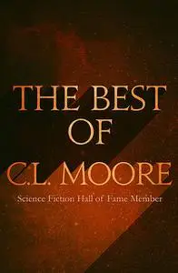 «The Best of C.L. Moore» by C.L.Moore